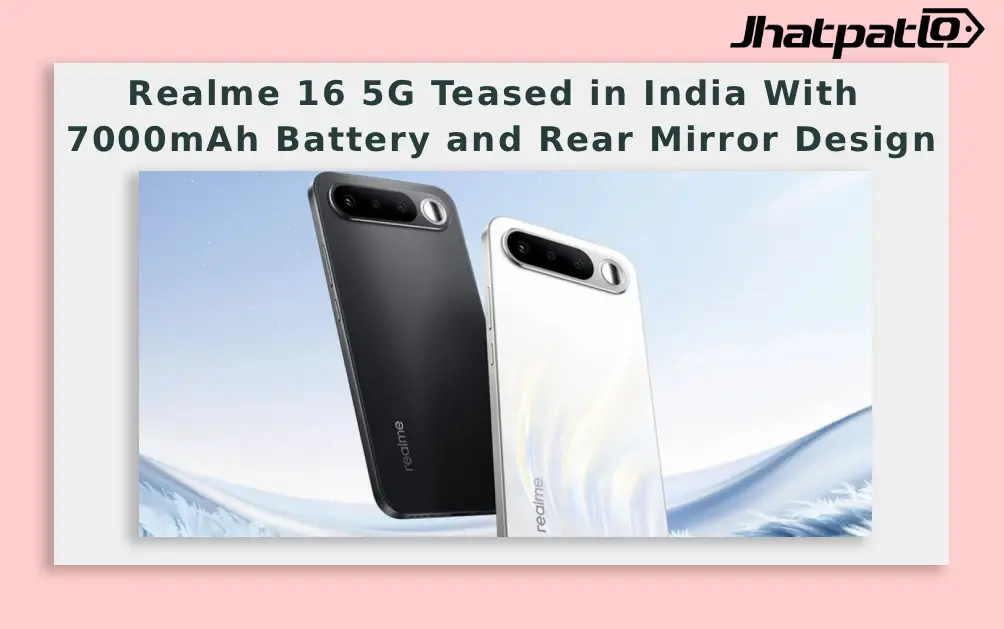  Realme 16 5G Teased in India With 7000mAh Battery and Rear Mirror Design
